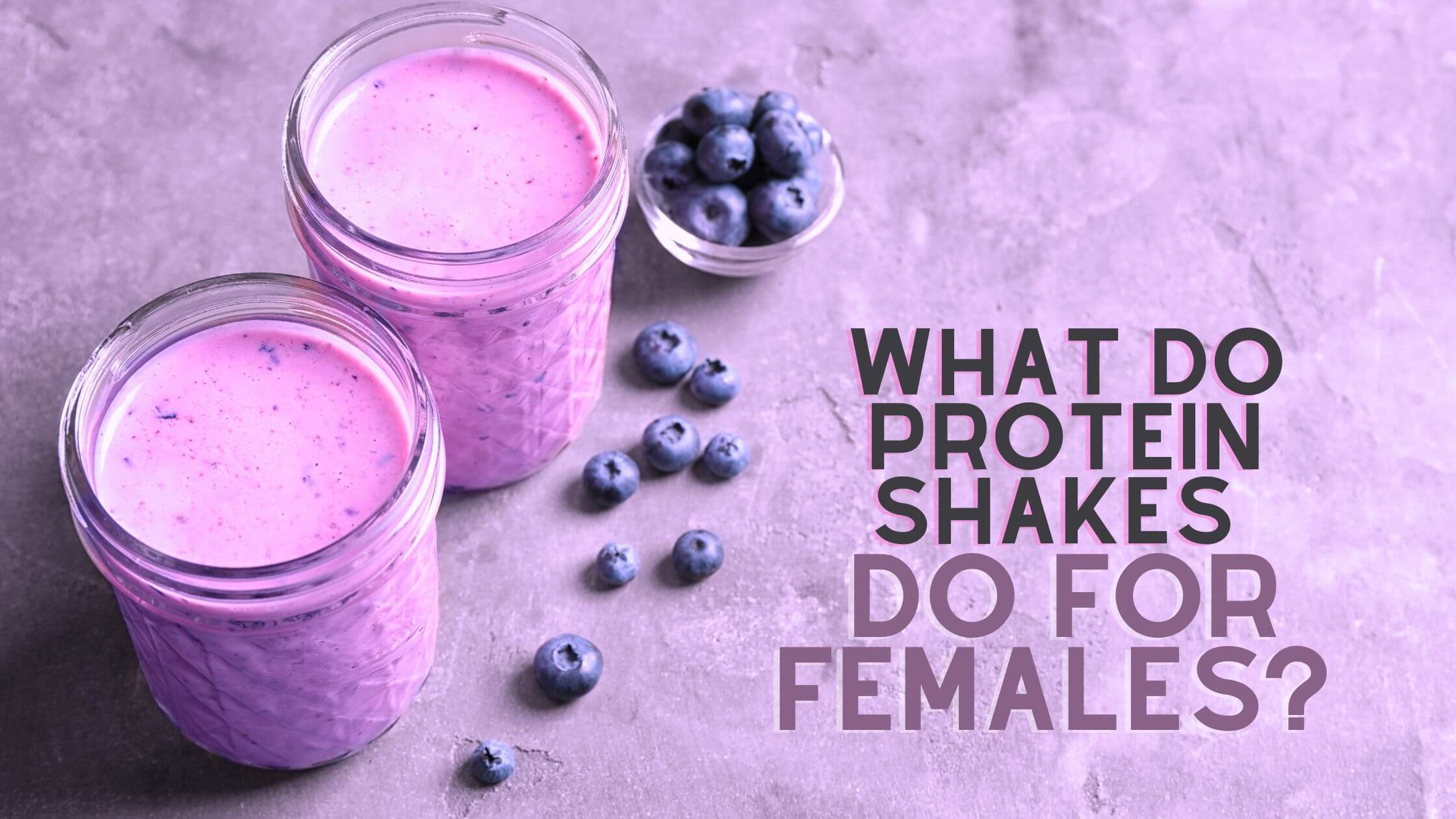 What Do Protein Shakes Do for Females? Benefits and Risks Explained